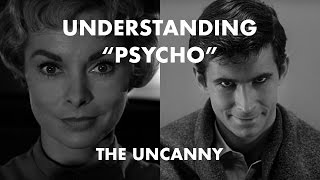 Understanding Psycho The Uncanny [upl. by Lamp]