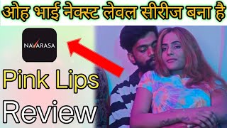 Pink Lips Series Review Navarasa ott [upl. by Zsuedat]