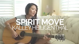 Kalley Heiligenthal  Spirit Move JESS LIAO Cover [upl. by Shantee866]