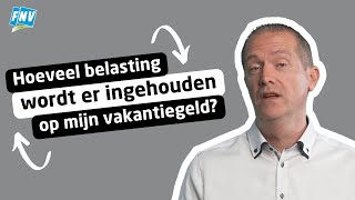 Hoeveel belasting wordt er ingehouden op mijn vakantiegeld [upl. by Kessiah]