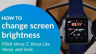 Fitbit Versa screen too dim How to change screen brightness Versa 2 Versa Versa Lite Ionic [upl. by Nad]