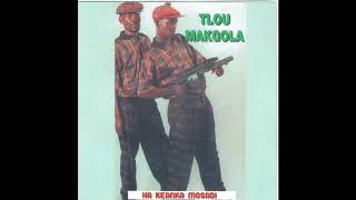 Tlou Makhola  Ha kea nka mosadi [upl. by Nibor]