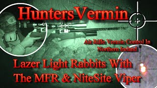 Air Rifle Hunting Lazer Light Rabbits With The MFR And NiteSite Viper [upl. by Yelkreb]