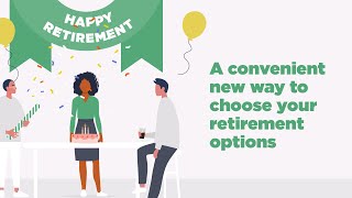 A convenient new way to choose your retirement options [upl. by Haeluj581]