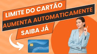 O limite do Cartão de Crédito aumenta automaticamente [upl. by Bronk596]