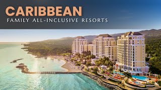 Top 10 Family All Inclusive Resorts in the CARIBBEAN 2024 [upl. by Rana323]