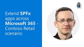 Extend SPFx apps across Microsoft 365  Contoso Retail scenario [upl. by Ayyn308]