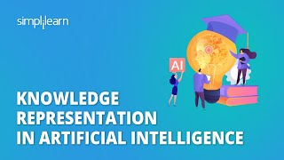 Knowledge Representation in Artificial Intelligence  Knowledge Representation in AI  Simplilearn [upl. by Aikin]