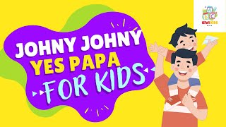 Johny Johny Yes Papa  Nursery Rhyme  Kiwikidsmedia For Kids [upl. by Ecirual]