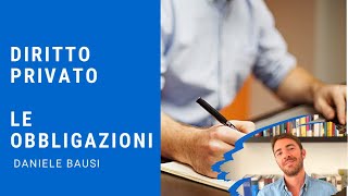 Diritto privato Cosa sapere sulle obbligazioni [upl. by Anisor]