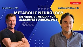 Hope for Alzheimers amp Parkinsons with Metabolic Neurology  Matthew Phillips MD [upl. by Odanref]