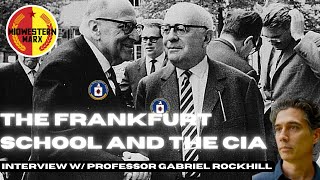 The Frankfurt School and the CIA  Interview W Gabriel Rockhill [upl. by Eet604]