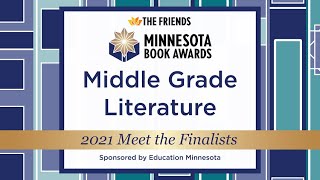 Meet the Finalists Middle Grade Literature  2021 Minnesota Book Awards [upl. by Dawes57]