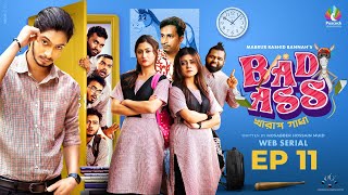 Bad Ass খারাপ গাধা Ep 11  Prottoy Heron  Mahima  Bannah  Samina  Mona  Anik  New Natok 2023 [upl. by Nellir34]