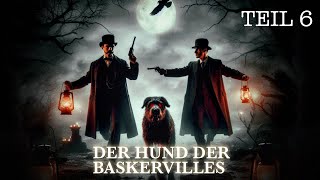 Hörspiel Sherlock Holmes  Der Hund der Baskervilles Teil 6 [upl. by Zasuwa]