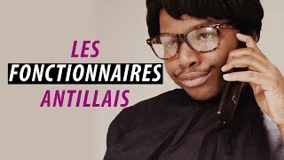 LES FONCTIONNAIRES ANTILLAIS [upl. by Coppock]