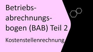 Betriebsabrechnungsbogen BAB Teil 2 Kostenstellenrechnung Zuschlagssätze ermitteln  einfach [upl. by Michey845]