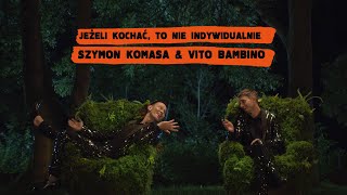 Szymon Komasa amp Vito Bambino Santander Orchestra  Jeżeli kochać to nie indywidualnie [upl. by Malet]