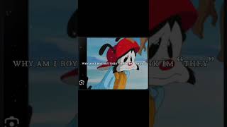 Its clear dot likes boys and the warner brothers do toso…yeah true edit animaniacs 90s [upl. by Billi87]