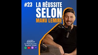 La RÉUSSITE selon MANU LEMIRE [upl. by Helsa]