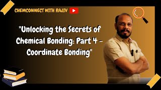 Chemical Bonding Coordinate Bonding Part 4  Chemconnect with Rajiv [upl. by Bottali]