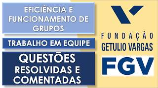 Questões sobre Eficiência e funcionamento de Grupos  Trabalho em Equipe  Banca FGV [upl. by Kcirdet298]