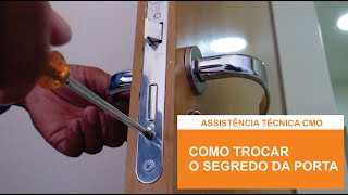 Como trocar o segredo da porta  Suporte técnico CMO [upl. by Walter]