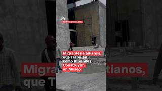 Migrantes haitianos trabajan como albañiles en la construcción de museo en Reynosa  N Shorts [upl. by Eirot]