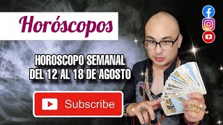 HORÓSCOPOS AGOSTO 12 AL 18 [upl. by Sunil670]