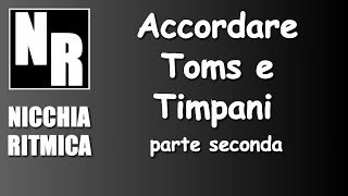 Accordatura toms e timpani parte seconda Nicchia Ritmica [upl. by Heddi]