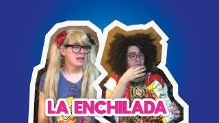 LA ENCHILADA [upl. by Juliann]