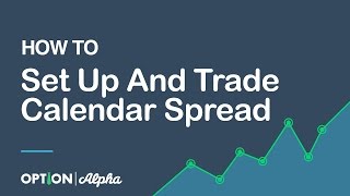 How To Set Up And Trade Calendar Spread Options [upl. by Nyluqcaj]