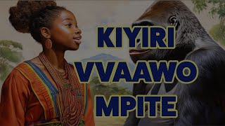 LUGANDA FOLKTALES  KIYIRI VVAAWO MPITE II BEAST LE T ME PASS [upl. by Sidonia]