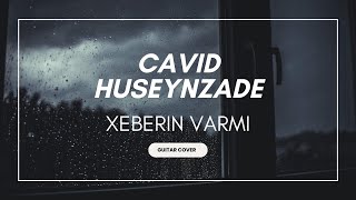 Xeberin varmi feat Cavid Hüseynzadə Zamir Zabitoğlu [upl. by Bartle]