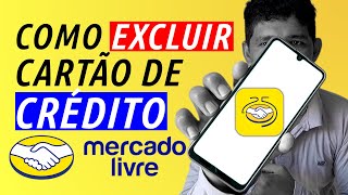 COMO EXCLUIR CARTÃO DE CRÉDITO DO MERCADO LIVRE  PASSO A PASSO [upl. by Jojo]