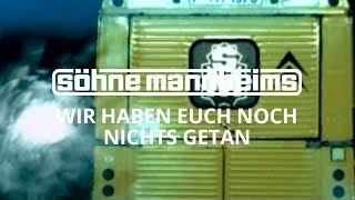 Söhne Mannheims  Wir haben euch noch nichts getan Official Video [upl. by Eilah67]