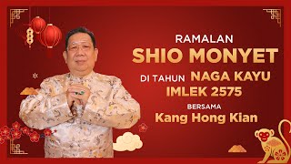 Ramalan Shio Monyet di Tahun Naga Kayu 2024 Bersama Kang Hong Kian  Sonora Fengshui [upl. by Augustin]