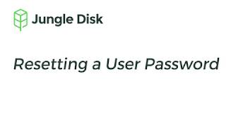 Jungle Disk Support Resetting a Users Password [upl. by Eyssej652]