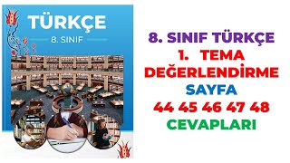 8 Sınıf Türkçe Ders Kitabı 1 Tema Değerlendirme Sayfa 44 45 46 47 48 49 Cevapları [upl. by Cai]