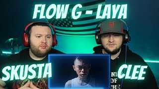 FLOW G  LAYA ft SKUSTA CLEE Official Music Video  Reaction [upl. by Trebmal488]