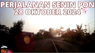 PERJALANAN SENIN PON 28 OKTOBER 2024 [upl. by Tracay]