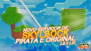 NOVO SERVIDOR DE SKYBLOCK PARA AS VERSAO 18 ATE 121 PIRATA E ORIGINAL SKYBLOCK IGUAL DA REDE SKY [upl. by Sergio]