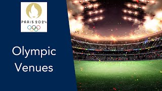 Olympic Venues of the Paris 2024 Olympics [upl. by Eiuqram]