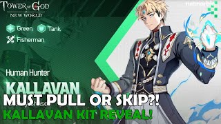 KALLAVAN SKIP OR MUST PULL  KIT REVEAL Tower of God New World [upl. by Brenza]