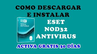 Descargar e Instalar ESET Nod32 Antivirus Activa Gratis 30 días de Prueba [upl. by Juanne]