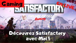 Découvrez Satisfactory en Live avec moi [upl. by Clementi]