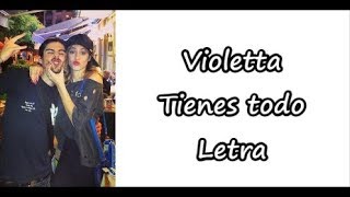 Violetta  Tienes todo Letra [upl. by Norehc861]