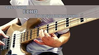 Echo by Elevation Worship Bass Guide wTABS [upl. by Gentilis]