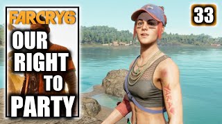 Far Cry 6 – Our Right To Party  Walkthrough Part 33 [upl. by Ahsyekat596]