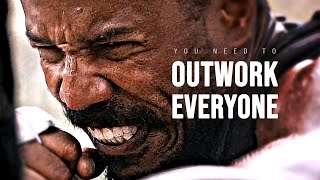 YOU NEED TO OUTWORK EVERYONE  Motivational Speech [upl. by Newol]